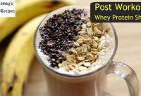 Post Workout Whey Protein Shake – Whey Protein Isolate Drink – Oats Recipes For Weight Loss