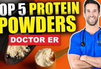 5 Best Protein Powders & How To Choose the Best Protein Powder Supplements | Doctor ER