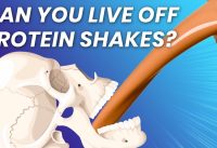 Can You Only Drink Protein Shakes and NEVER Eat Food?