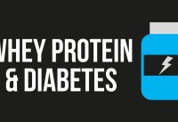 DIABETES & WHEY PROTEIN SUPPLEMENTS – ARE THEY SAFE?