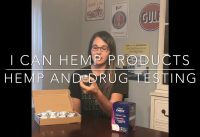 ‘I Can’ Hemp – Hemp And Drug Testing