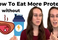 Eating Enough Protein Without Meat or Protein Shakes