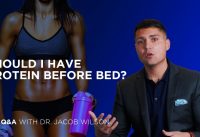 Should I Have Protein Before Bed?