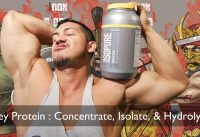 Whey Protein : Concentrate, Isolate, & Hydrolysate