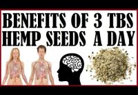 BENEFITS OF 3 TBSP HEMP SEEDS A DAY!