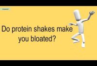 Do Protein Shakes Make You Bloated?