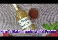 How To Make Wheat 🌾 Protein Extract (Step by step) hydrolyzed wheat protein | phytokeratin