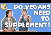 What Do Vegans Need to Supplement?